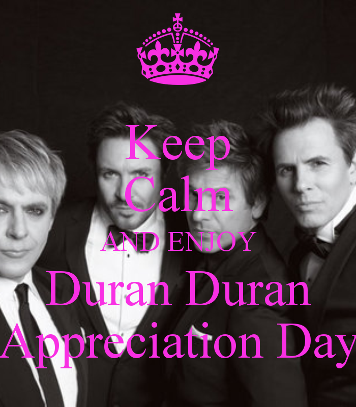 Happy Duran Duran Appreciation Day!